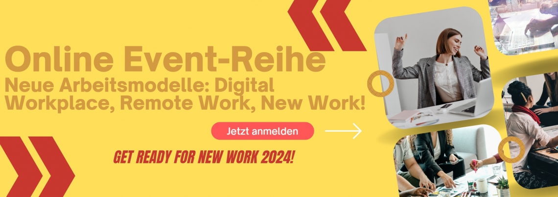 Event-Reihe Neue Arbeitsmodelle: Digital Workplace, Remote Work, New Work 2024!