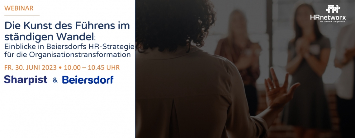 Die Kunst des Führens im ständigen Wandel: Einblicke in Beiersdorfs HR-Strategie für die Organisationstransformation