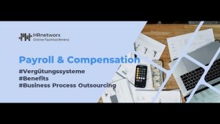 Payroll & Compensation  Vergütungssysteme, BPO, Benefits | Online Fachkonferenz am 14. Mai
