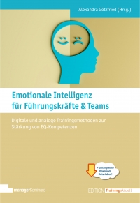 Neu: Emotionale Intelligenz für Führungskräfte & Teams. Mit digitalen und analogen Methoden EQ-Kompetenzen gezielt entwickeln